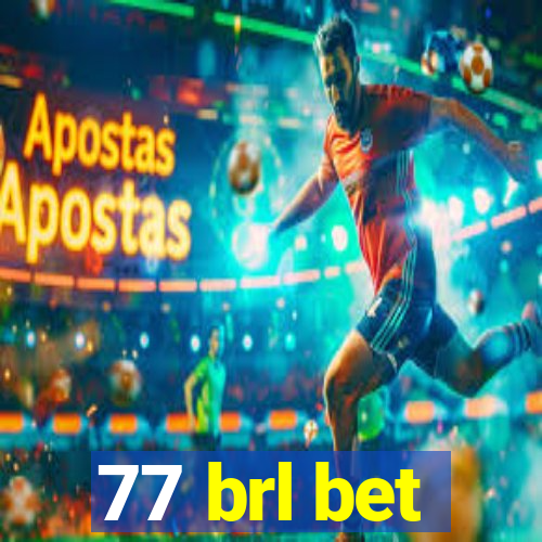 77 brl bet